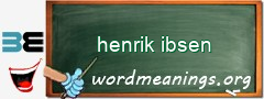 WordMeaning blackboard for henrik ibsen
